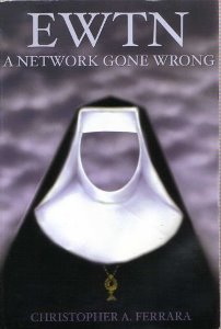EWTN:  A Network Gone Wrong