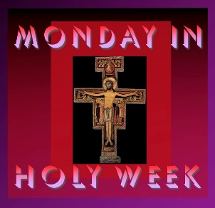 Monday in Holy Week