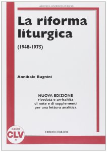 'Hannibal Bugnini's 'La Riforma Liturgica'